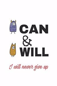 I can & I will _ i will never give up