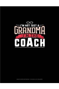 I'm Not Just A Grandma I'm The Coach