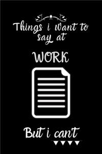 things i want to say at work but can't