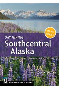 Day Hiking Southcentral Alaska