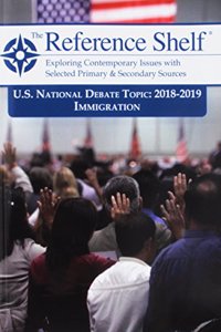Reference Shelf: National Debate Topic 2018/2019: Immigration