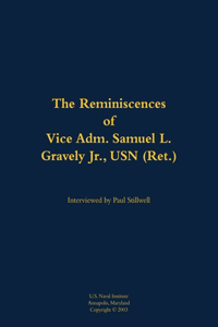 The Reminiscences of Vice Adm. Samuel L. Gravely Jr., USN (Ret.)