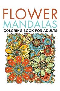 Flower Mandalas Coloring Book for Adults