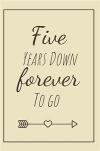 Five Years Down Forever To Go