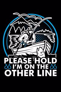 Please Hold I'm on the Other Line