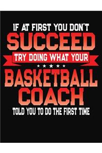 If At First You Don't Succeed Try Doing What Your Basketball Coach Told You To Do The First Time