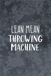 Lean Mean Throwing Machine