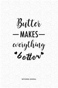 Butter Makes Everything Better