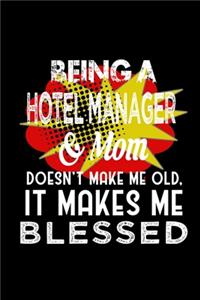 Being a hotel manager & mom doesn't make me old it makes me blessed