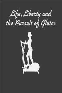 Life, Liberty and the Pursuit of Glutes