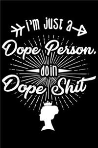 I'm Just A Dope Person, Doin Dope Shit