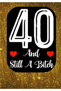 40 And Still A Bitch