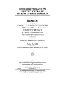 Examining recent regulatory and enforcement actions of the Mine Safety and Health Administration