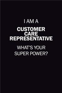 I Am A Customer Care Representative, What's Your Super Power?