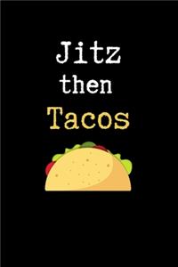 Jitz then Tacos
