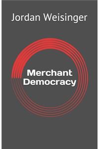 Merchant Democracy