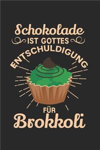 Schokolade ist Gottes Entschuldigung für Brokkoli
