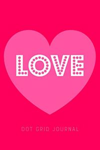 Love - Dot Grid Journal