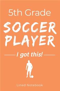 5th Grade Soccer Player I Got This