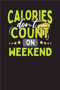 Calories Don't Count On Weekend