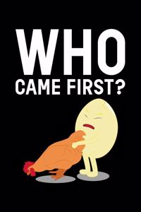 Who Came First?