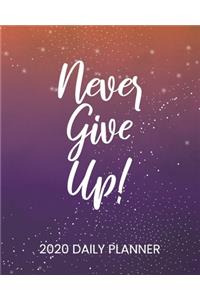 2020 Daily Planner Never Give Up!