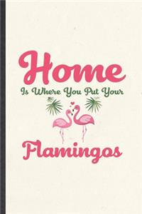 Home Is Where You Put Your Flamingos