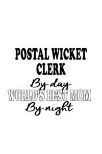 Postal Wicket Clerk By Day World's Best Mom By Night