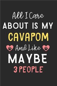 All I care about is my Cavapom and like maybe 3 people