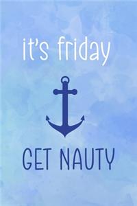 It's Friday Get Nauti