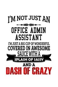 I'm Not Just An Office Admin Assistant I'm Just A Big Cup Of Wonderful