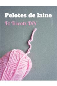 Pelotes de laine et Tricots DiY