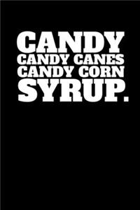 Candy Candy Canes Candy Corn Syrup.