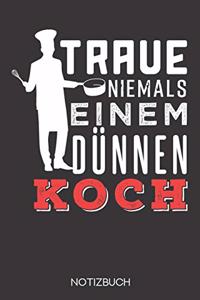 Traue niemals einem dünnen Koch