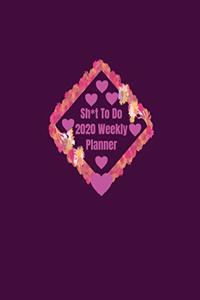 Shit To Do 2020 Weekly Planner