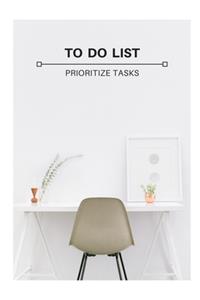 To Do List - Prioritize Tasks