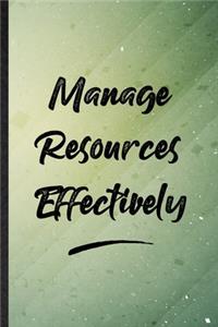 Manage Resources Effectively