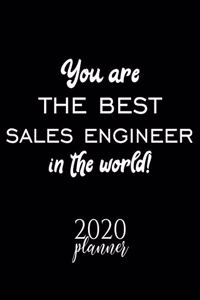 You Are The Best Sales Engineer In The World! 2020 Planner