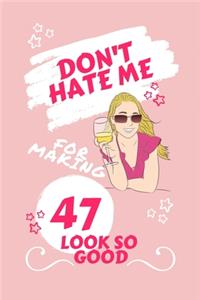 Don't Hate Me For Making 47 Look So Good