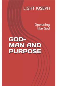 God-Man and Purpose