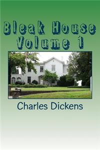 Bleak House Volume 1