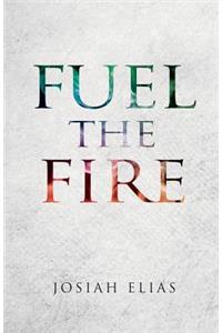 Fuel The Fire