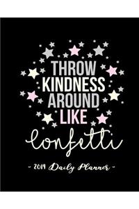 2019 Daily Planner - Throw Kindness Around Like Confetti