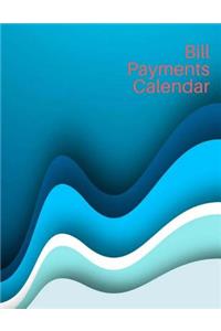 Bill Payments Calendar: Bill Payment and Paying Planner Organizer Journal, Weekly Monthly Calendar, 120 Pages 8.5x11 Inches