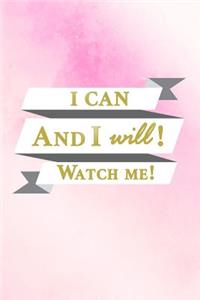 I Can and I Will! Watch Me!