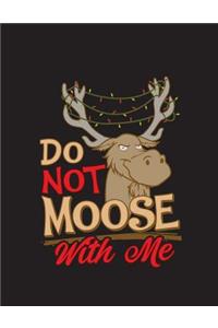 Do Not Moose With Me