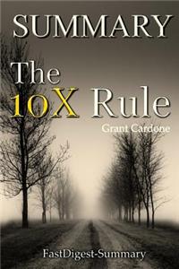 Summary of the 10x Rule by Grant Cardone: The Only Difference Between Success and Failure
