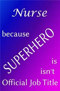 Nurse Because Superhero Isn't an Official Job Title
