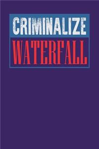 Criminalize Waterfall