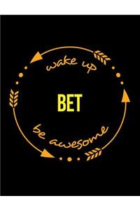 Wake Up Bet Be Awesome Notebook for a Bookmaker, Composition Journal